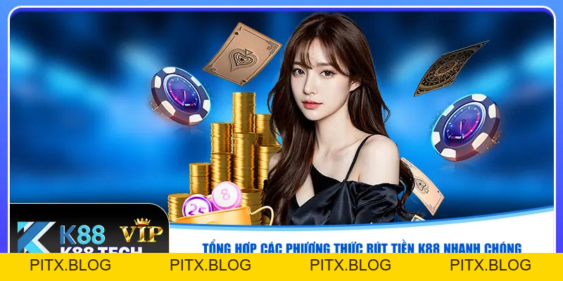 Rút Tiền K88 - Hơn 98% Giao Dịch Hoàn Tất Ngay Lập Tức