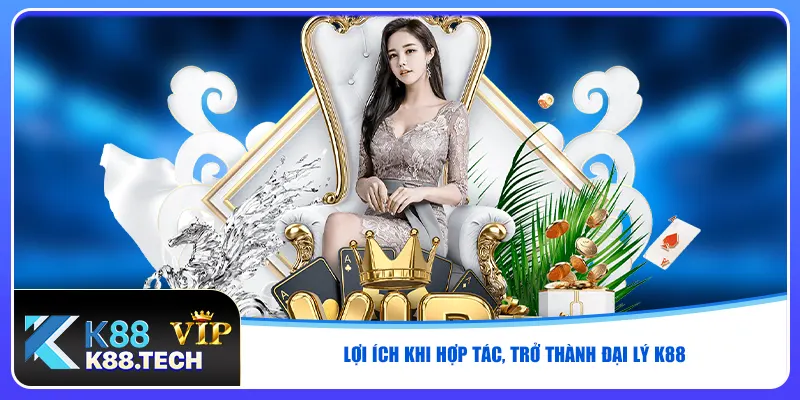 Đại Lý K88 - Cơ Hội Kinh Doanh Hấp Dẫn Với Hoa Hồng 65%