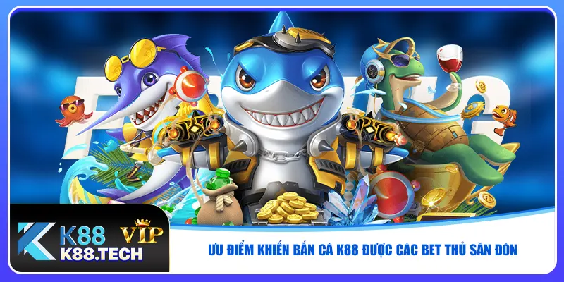 Bắn Cá K88 - Săn Cá Đổi Thưởng Với Jackpot Cực Khủng 2026