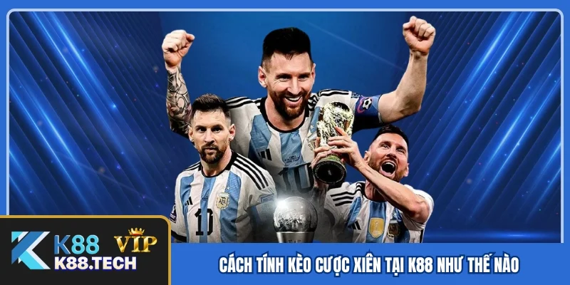 Kèo Xiên - Tiết Lộ Cách Chơi Và Mẹo Cược Từ Cao Thủ K88 Kèo Xiên - Tiết Lộ Cách Chơi Và Mẹo Cược Từ Cao Thủ K88