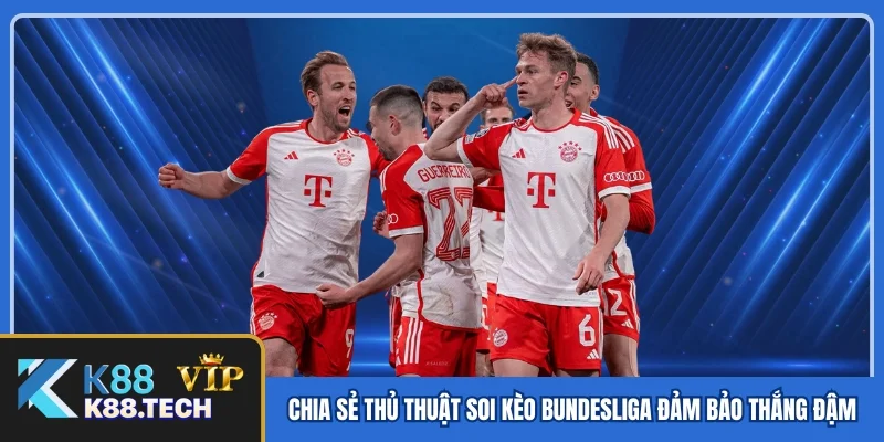 Soi Kèo Bundesliga - Mách Bạn Thủ Thuật Soi Kèo Cực Đỉnh