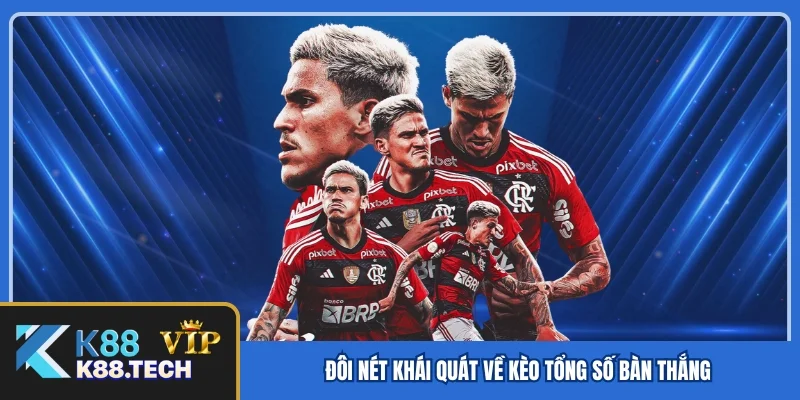 Kèo Tổng Số Bàn Thắng - Khám Phá Bí Kíp Trăm Trận Trăm Thắng