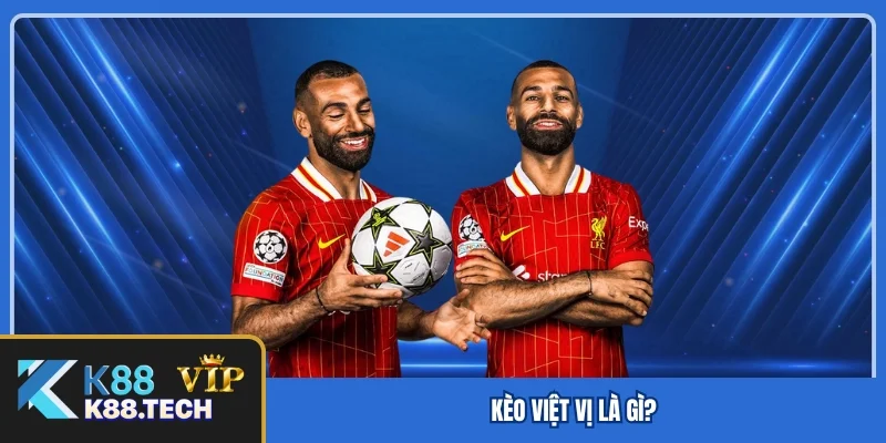 Kèo Việt Vị Là Gì? Bí Quyết Giúp Anh Em Về Bờ Nhanh Chóng Kèo Việt Vị Là Gì? Bí Quyết Giúp Anh Em Về Bờ Nhanh Chóng