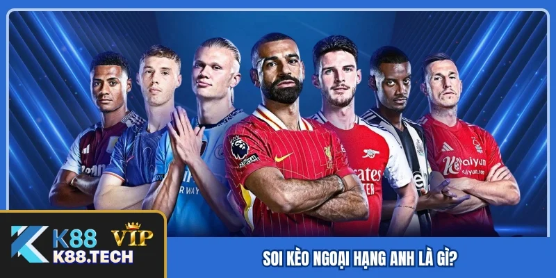 Soi Kèo Ngoại Hạng Anh - Bí Kíp Chinh Phục Mọi Đấu Trường