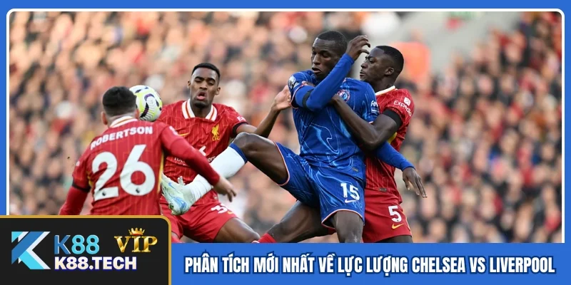 Nhận Định Bóng Đá Giữa Chelsea Vs Liverpool 23h30 Ngày 4/10 Nhận Định Bóng Đá Giữa Chelsea Vs Liverpool 23h30 Ngày 4/10